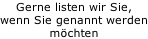Gerne listen wir Sie, wenn Sie genannt werden möchten